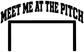 Soccer vinyl decal text "Meet Me at the Pitch" with black goal-post legs