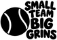 Black vinyl softball decal text “SMALL TEAM BIG GRINS” with baseball icon
