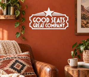White vinyl decal featuring a star and 'GOOD SEATS GREAT COMPANY' lettering