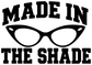 Vinyl decal close-up: black sunglasses with 'MADE IN' and 'THE SHADE' text.