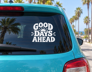 Good Days Ahead vinyl decal for car window, white lettering with sun rays