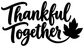 “Thankful Together” black vinyl decal with maple leaf on a single sticker