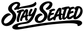Stay Seated vinyl decal in black cursive lettering, close-up