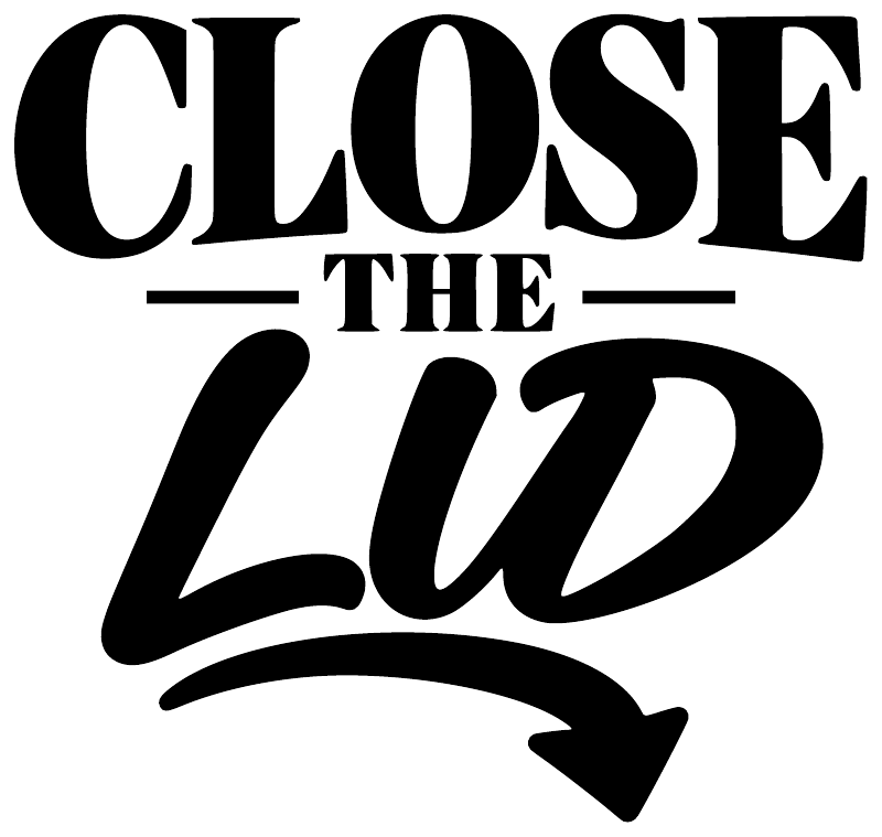 Vinyl decal “CLOSE THE Lid” with bold black arrow pointing down