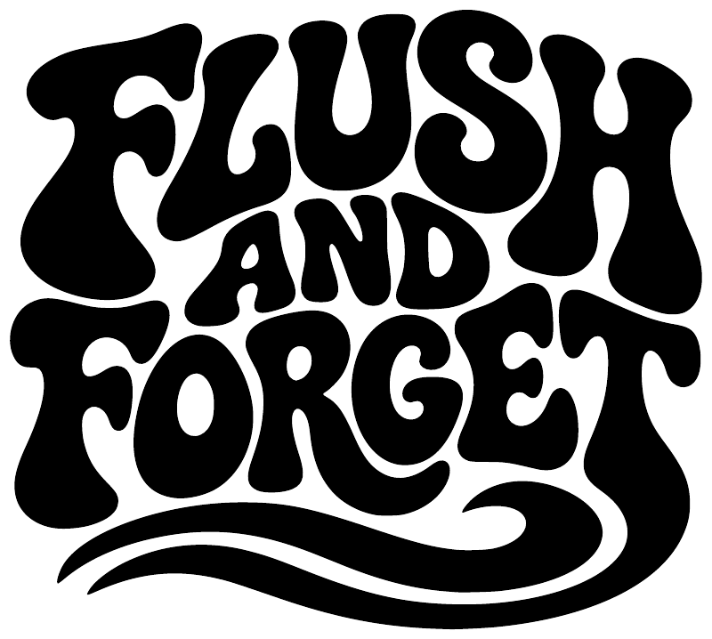Black vinyl decal with bold 'Flush and Forget' text and curved underline