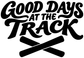 Track vinyl decal close-up: 'Good Days at the Track' black lettering