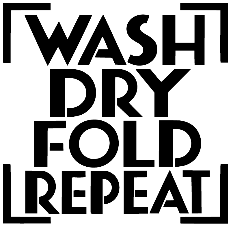 WASH DRY FOLD REPEAT vinyl decal in bold black lettering on white