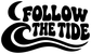 Vinyl decal design with black Follow the Tide script and white wave flourish
