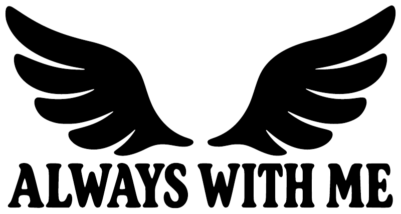Always With Me vinyl decal with large black wings and 'ALWAYS WITH ME' lettering