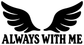 Always With Me vinyl decal with large black wings and 'ALWAYS WITH ME' lettering