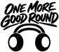 Black text and headphones vinyl decal reading “ONE MORE GOOD ROUND”