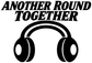 Vinyl decal with “Another Round Together” text and black headphones on white background