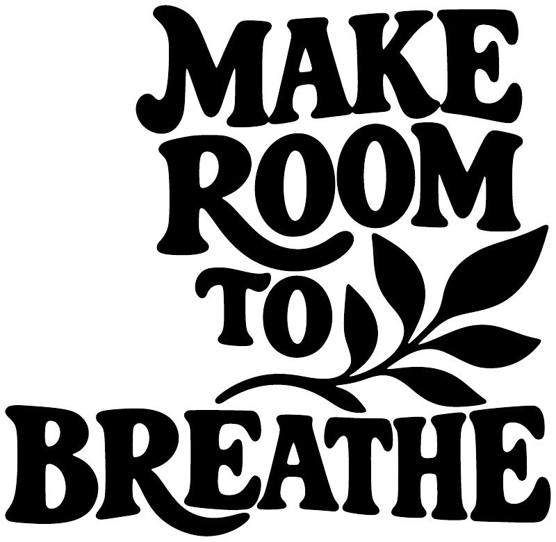 Black vinyl lettering decal 'MAKE ROOM TO BREATHE' with leaf design