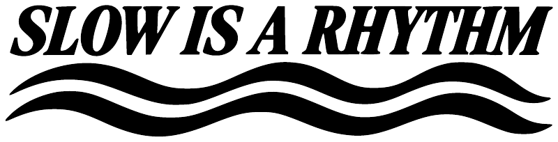 Vinyl decal with "SLOW IS A RHYTHM" lettering and three wavy lines