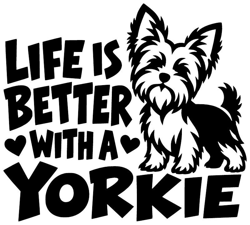 Black-and-white Yorkshire terrier vinyl decal with “Life is better with a Yorkie” lettering.
