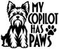 Black-and-white vinyl decal with Yorkshire Terrier and text “My Copilot Has Paws”.