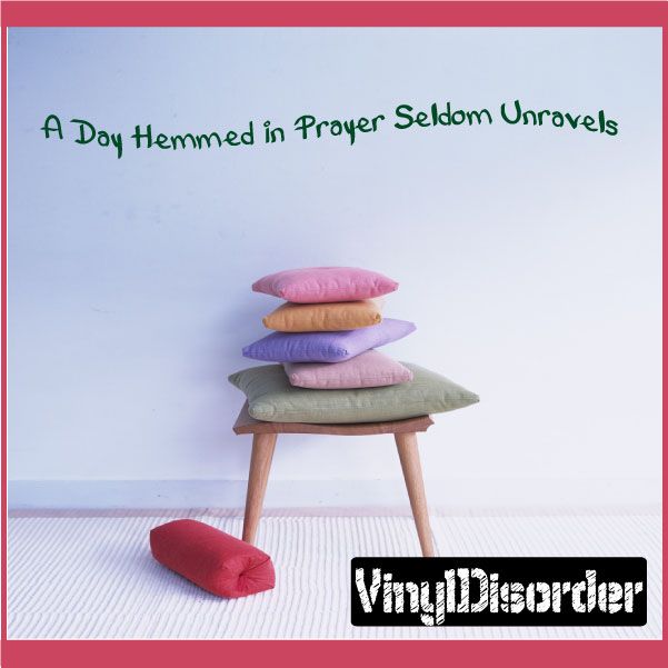 Image of A day hemmed in prayer seldom unravels Decal