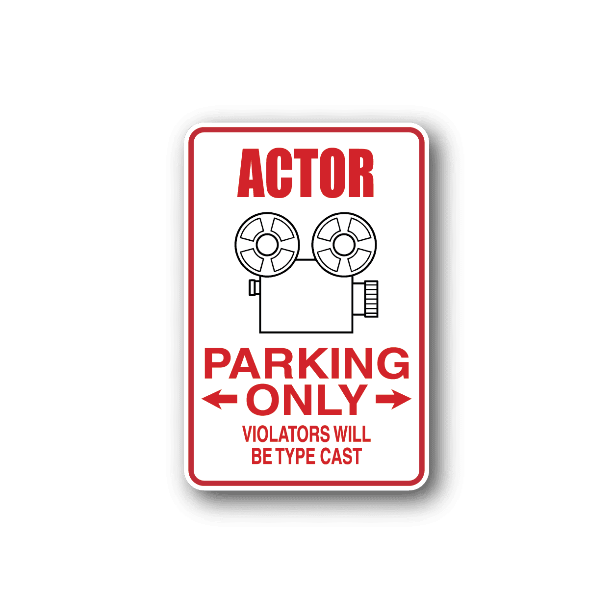 Image of Actor Parking Only Violators will be type cast Sticker