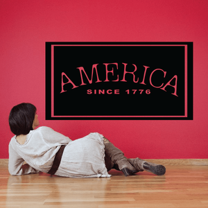 America since 1776 wall sign decal with red text on black rectangle