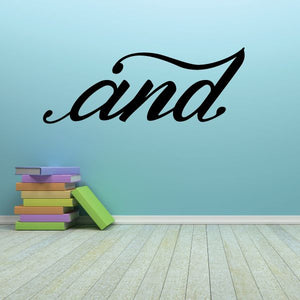Vinyl wall decal with cursive black "and" text