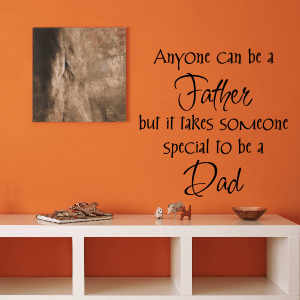 Image of Anyone Can be a Father but it takes someone special to be a dad Decal