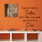 Wall decal with Father and Dad quote in dark script