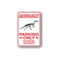 Rectangular Archaeologist Parking Only sticker with red border, dinosaur and warning text