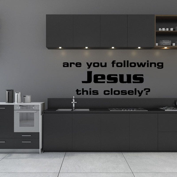 Inspirational wall decal with 'Are you following Jesus this closely?' text