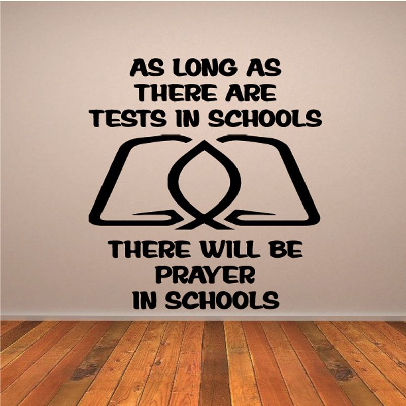 Image of As long as there are tests in schools there will be prayer in schools Decal