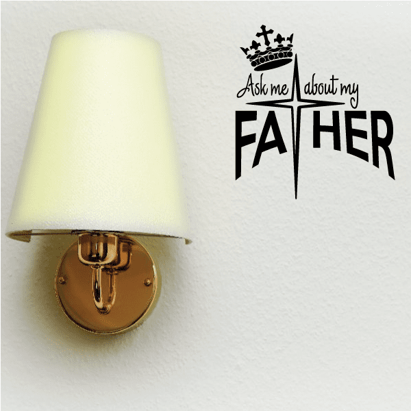 Image of Ask me aobut my Father Decal