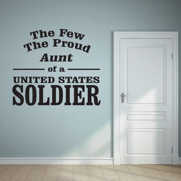 Patriotic wall decal text: 'The Few The Proud Aunt of a UNITED STATES SOLDIER'