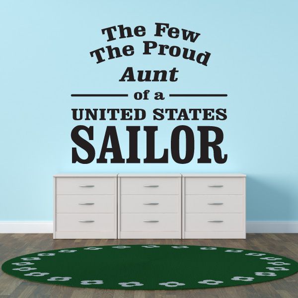 Vinyl wall decal with bold text: The Few The Proud, Aunt of a United States Sailor