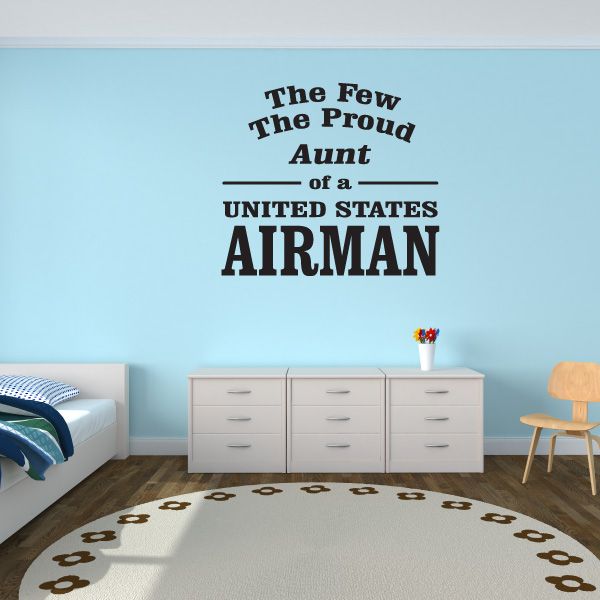 Vinyl wall decal with text: The Few, The Proud, Aunt of a United States Airman