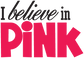 Die-cut pink awareness sticker with 'I believe in PINK' text and heart icon
