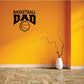 Basketball dad wall decal with basketball icon and bold black text