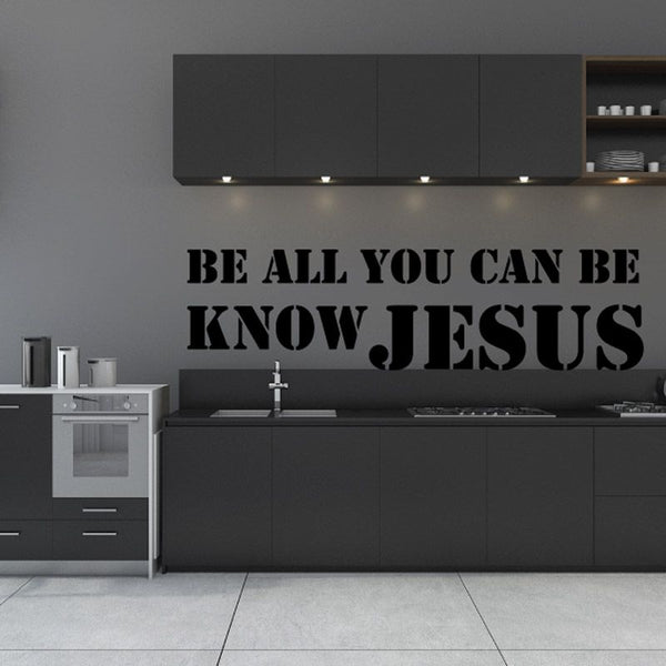 Christian wall decal with text: Be all you can be, know Jesus