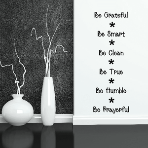 Wall decal: Be Grateful, Be Smart, Be Clean, Be True, Be Humble, Be Prayerful