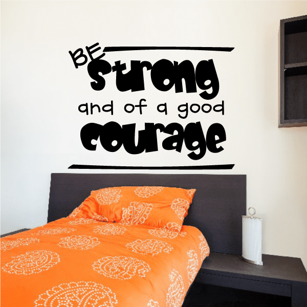 Inspirational wall decal with bold black text: Be Strong and of a good courage