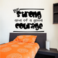 Inspirational wall decal with bold black text: Be Strong and of a good courage