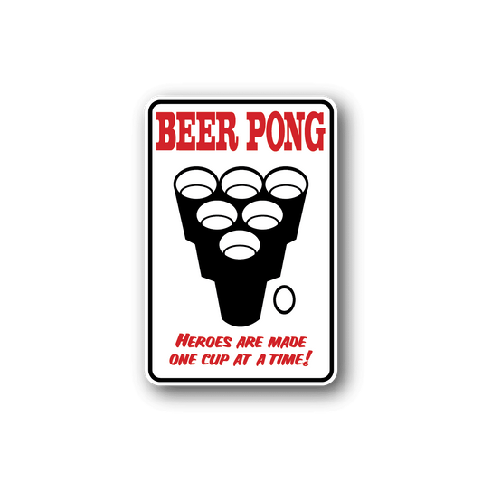 Image of Beer Pong Heroes are made one cup at a time Sticker