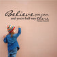 Inspirational cursive wall decal: “Believe you can and you’re half way there.”