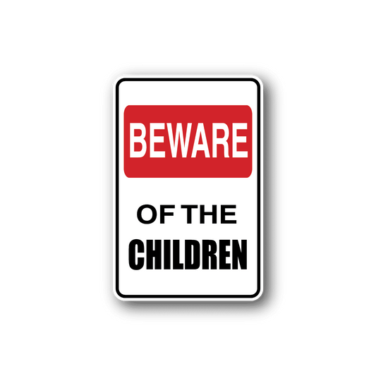 Image of Beware Of The Children Sticker