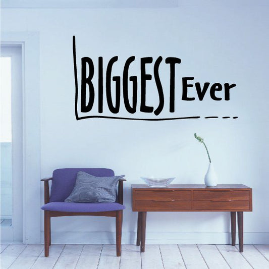 Image of Biggest Ever Wall Decal - Vinyl Decal - Car Decal - Business Sign - MC139