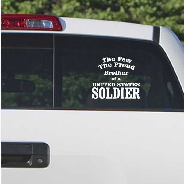 Car window decal, white lettering: The Few The Proud, United States Soldier