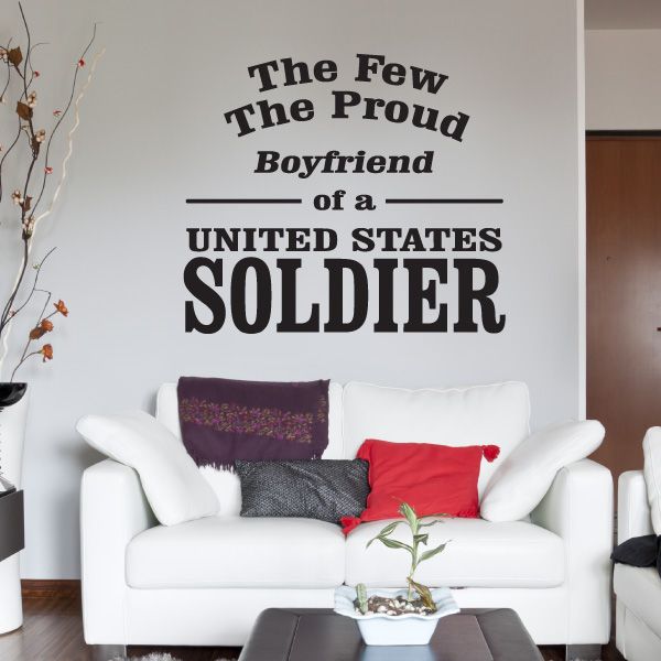 Wall decal with bold text: The Few, The Proud, Boyfriend of a Soldier.