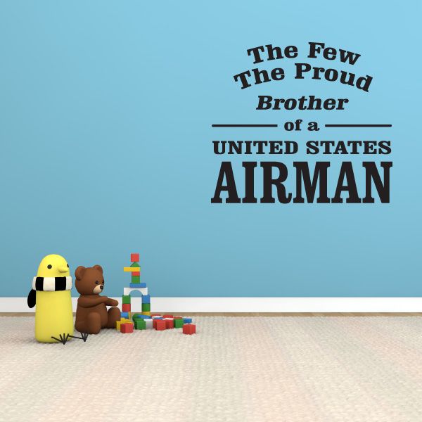 United States Airman brother wall decal with bold text: The Few The Proud