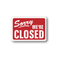 Red Sorry We're CLOSED wall decal sticker with white lettering