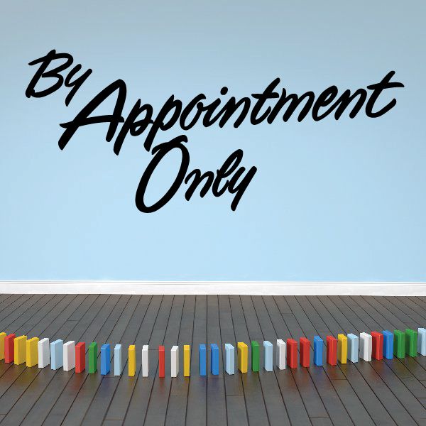 Vinyl wall decal with black cursive text: “By Appointment Only”
