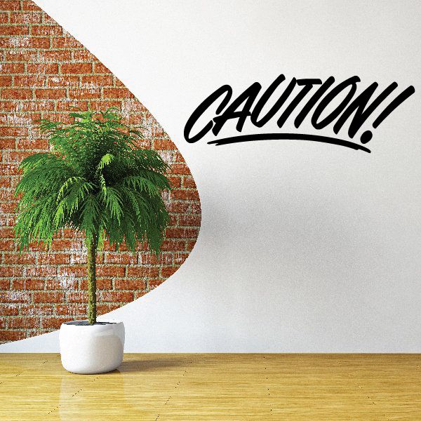Caution wall decal with stylized black "CAUTION!" text