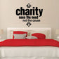 Charity sees the need not the cause wall decal in black text